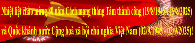 Nhiệt liệt chào mừng 80 năm Cách mạng tháng tám thành công và Quốc khánh nước Công hòa xã hội chủ nghĩa Việt Nam!